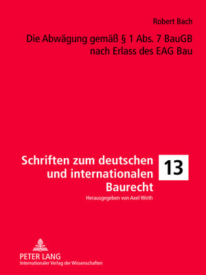 cover image of Die Abwägung gemäß § 1 Abs. 7 BauGB nach Erlass des EAG Bau